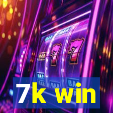7k win